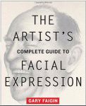 The Artist's Complete Guide to Facial Expressions